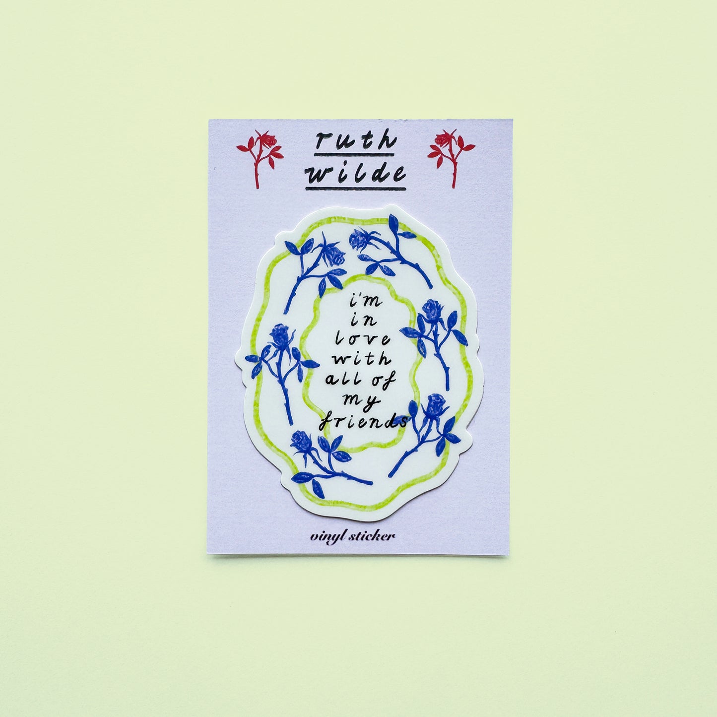 I'm in love with all of my friends - Green & Blue - Vinyl sticker