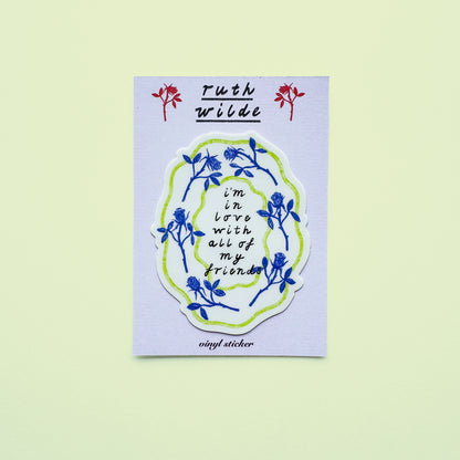 I'm in love with all of my friends - Green & Blue - Vinyl sticker
