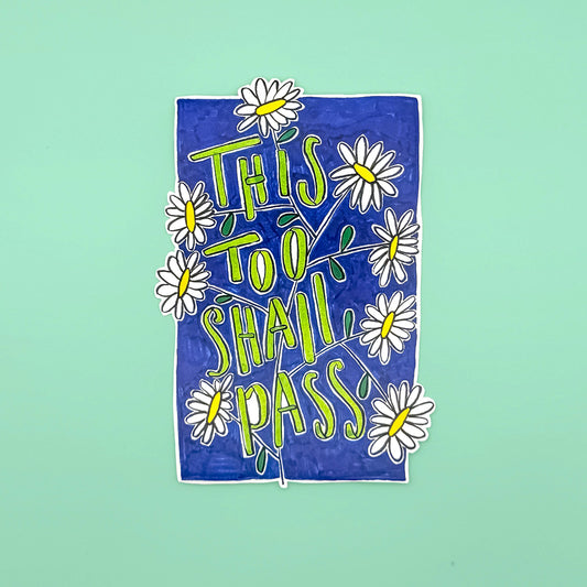 Affirmations : This Too Shall Pass Sticker