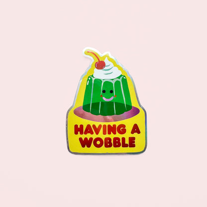 Having a Wobble Sticker